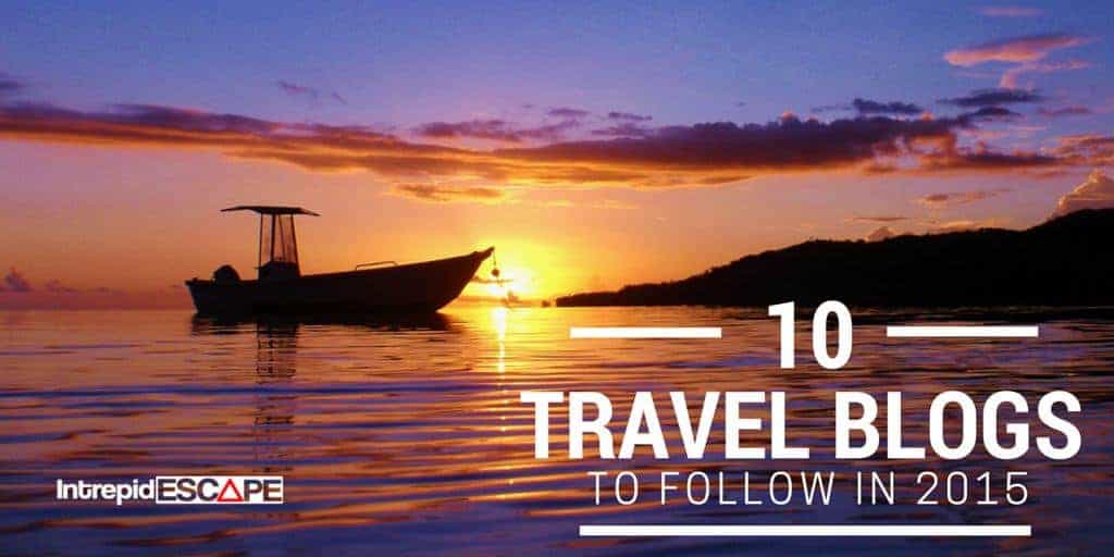 10 Travel Blogs to Follow - Intrepid Escape